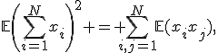 
\mathbb{E}\left(\sum_{i=1}^Nx_i\right)^2 = \sum_{i,j=1}^N\mathbb{E}(x_ix_j),
