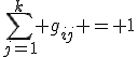 \sum_{j=1}^k g_{ij} = 1