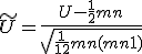 \tilde U = \frac{U-\frac12mn}{\sqrt{\frac1{12}mn(m+n+1)}}