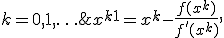 x^{k+1} = x^k - \frac{f(x^k)}{f'(x^k)},\; k = 0,1,\ldots