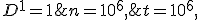 t=10^6,\;n=10^6,\;D^1=1
