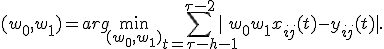 (w_0,w_1) = {arg}\min_{(w_0,w_1)}\sum_{t = \tau-h-1}^{\tau-2}|w_0+w_1x_{ij}(t)-y_{ij}(t)|.