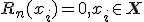 <br>R_n(x_i) = 0, x_i \in \bf X