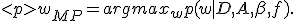 
w_{MP} = argmax_{w} p(w| D, A, \beta, f).
</p>
