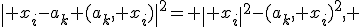 \| x_i-a_k (a_k, x_i)\|^2= \| x_i\|^2-(a_k, x_i)^2, 