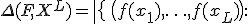 \Delta(F, X^L) = \| \bigl\{\,\bigl( f(x_1),\ldots,f(x_L) \bigr):\;f\in F\,\bigr\} \|.