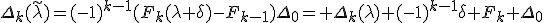 \Delta_k(\tilde{\lambda})=(-1)^{k-1}(F_k(\lambda+\delta)-F_{k-1})\Delta_0= \Delta_k(\lambda)+(-1)^{k-1}\delta F_k \Delta_0