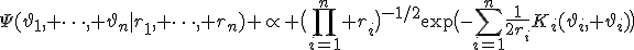 \Psi(\vartheta_1, \dots, \vartheta_n|r_1, \dots, r_n) \prop \bigl(\prod_{i=1}^n r_i\bigr)^{-1/2}\exp\bigl(-\sum_{i=1}^n\frac{1}{2r_i}K_i(\vartheta_i, \vartheta_i)\bigr)