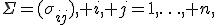 \Sigma=(\sigma_{ij}), i, j=1,\ldots, n,