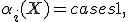 
\alpha_i(X) = 
\begin{cases} 
1,  &  X\in Y_i;\\
0, & X \notin Y_i; \\
\Delta, & \alpha\ \mathrm{doesn't\ accept\ X}.
\end{cases}
