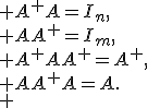 \begin{array}{l} A^+A=I_n,\\ AA^+=I_m,\\ A^+AA^+=A^+,\\ AA^+A=A.\\ \end{array}