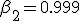 \beta_2 = 0.999