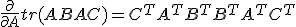 \frac{\partial}{\partial A}tr(ABAC) = C^TA^TB^T + B^TA^TC^T