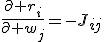 \frac{\partial r_i}{\partial w_j}=-J_{ij}