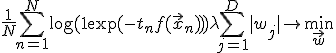 \frac{1}{N}\sum_{n=1}^N\log(1+\exp(-t_nf(\vec{x}_n))) + \lambda\sum_{j=1}^D|w_j|\rightarrow\min_{\vec{w}}