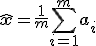 \hat{\mathbf{x}}=\frac{1}{m}\sum_{i=1}^m\mathbf{a}_i