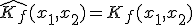 \hat{K_f}(x_1,x_2)=K_f(x_1,x_2)