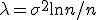 \lambda = \sigma^2 \ln n / n