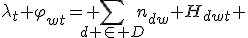 \lambda_t \varphi_{wt}= \sum_{d \in D}n_{dw} H_{dwt} 