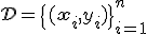 \mathcal{D} = \{(\mathbf{x}_i, y_i)\}_{i=1}^{n}