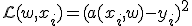 \mathcal{L}(w, x_i) = (a(x_i, w) - y_i)^2