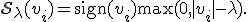 \mathcal{S}_\lambda(v_i) = \operatorname{sign}(v_i) \max(0, |v_i| - \lambda).