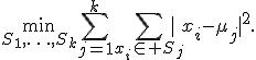 \min_{S_1,\ldots,S_k}\sum_{j=1}^{k}\sum_{x_i\in S_j}|x_i-\mu_j|^2.
