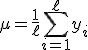 
\mu=
\frac{1}{\ell}\sum_{i=1}^{\ell}y_i
