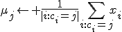 \mu_j\leftarrow \frac{1}{|{i:c_i=j}|}\sum_{i:c_i=j}x_i