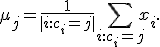 \mu_j=\frac{1}{|{i:c_i=j}|}\sum_{i:c_i=j}x_i.