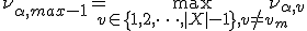 \nu_{\alpha, max-1} = \max_{v\in\{1, 2, \dots , |X|-1\}, v\ne v_m} \nu_{\alpha, v}