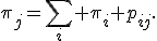 \pi_j=\sum_i \pi_i p_{ij}.