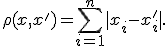 \rho(x,x') = \sum_{i=1}^n |x_i-x'_i|.