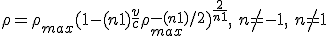 \rho= \rho_{max} (1 - (n+1) \frac{v}{c} \rho_{max}^{-(n+1)/2})^{\frac{2}{n+1}},\:n \neq -1,\:n \neq 1