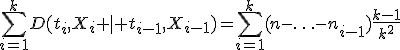 \sum_{i=1}^kD(t_i,X_i \mid t_{i-1},X_{i-1})=\sum_{i=1}^k(n-\ldots-n_{i-1})\frac{k-1}{k^2}