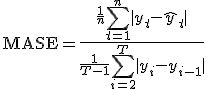 \text{MASE} = \frac{\frac{1}{n} \sum_{t=1}^n |y_t - \hat{y}_t|}{\frac{1}{T-1} \sum_{i=2}^T |y_i - y_{i-1}|}