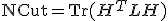 \text{NCut} = \text{Tr}(H^T L H)