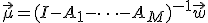 \vec{\mu} = (I-A_1-\dots-A_M)^{-1}\vec{w}