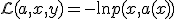 {\mathcal L}(a,x,y) = -\ln p(x,a(x))