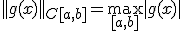 ||g(x)||_{C[a,b]}=\max_{[a,b]}|g(x)|