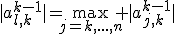 |a_{l,k}^{k-1}|=\max_{j=k,...,n} |a_{j,k}^{k-1}|