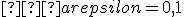 �arepsilon = 0{,}1