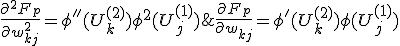 \frac{\partial F_p}{\partial w_{kj}} = \phi'(U_k^{(2)}) \phi (U_j^{(1)}); \frac{\partial^2 F_p}{\partial w_{kj}^2} = \phi''(U_k^{(2)}) \phi^2 (U_j^{(1)})