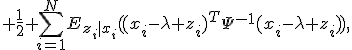 -\frac{1}{2}\sigma_{\lambda}^{-2}(\lambda-\mu_{\lambda}1)^T(\lambda-\mu_{\lambda}1) \; + \; \frac{nN}{2}\log{2\pi} \; - \; \frac{N}{2}\log{\|\Psi|} \; - \; \frac{1}{2} \sum_{i=1}^N{E_{z_i|x_i}((x_i-\lambda z_i)^T\Psi^{-1}(x_i-\lambda z_i)),