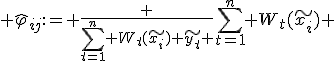  \widehat{\varphi}_{ij}:= \frac {\sum_{t=1}^n W_t(\widetilde{x_i}) \widetilde{y_t} }{\sum_{t=1}^n W_t(\widetilde{x_i}) }