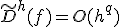  {\tilde D}^h(f) = O(h^q) 