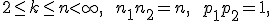  2\le k \le n <\infty,  \qquad n_1+n _2=n, \qquad p_1+p_2=1, 