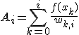  A_i = \sum_{k=0}^i\frac{f(x_k)}{w_{k,i}}