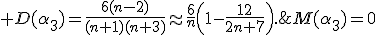 M(\alpha_3)=0; \; D(\alpha_3)=\frac{6(n-2)}{(n+1)(n+3)}\approx\frac{6}{n}\left(1-\frac{12}{2n+7}\right).