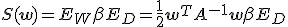  S(\mathbf{w})=E_W + \beta E_D = \frac12 \mathbf{w}^T A^{-1}\mathbf{w} + \beta E_D